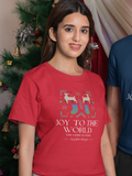 "Joy to the World, the Lord is Come" women's christmas t-shirt