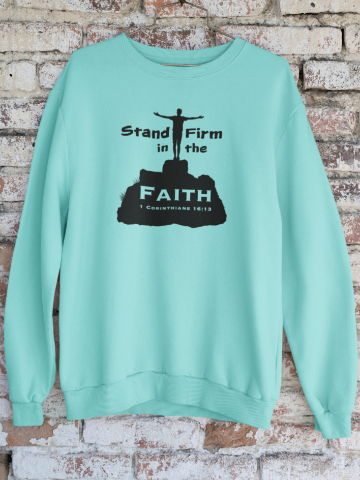 "Stand Firm in the Faith" christian Unisex Crewneck Sweatshirt