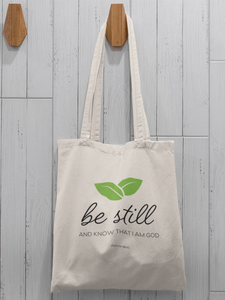 "Be still and know that I am God" Tote Bag