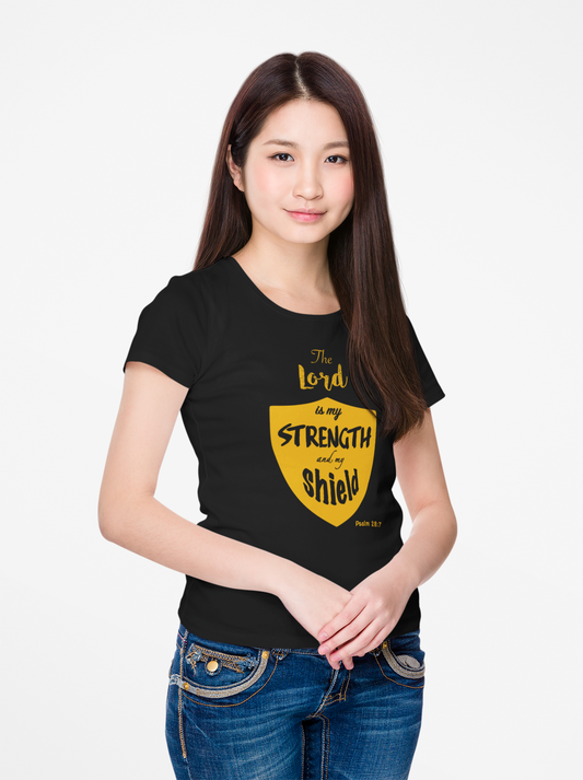 Black "The Lord is my strength and my shield"  women's christian t-shirt