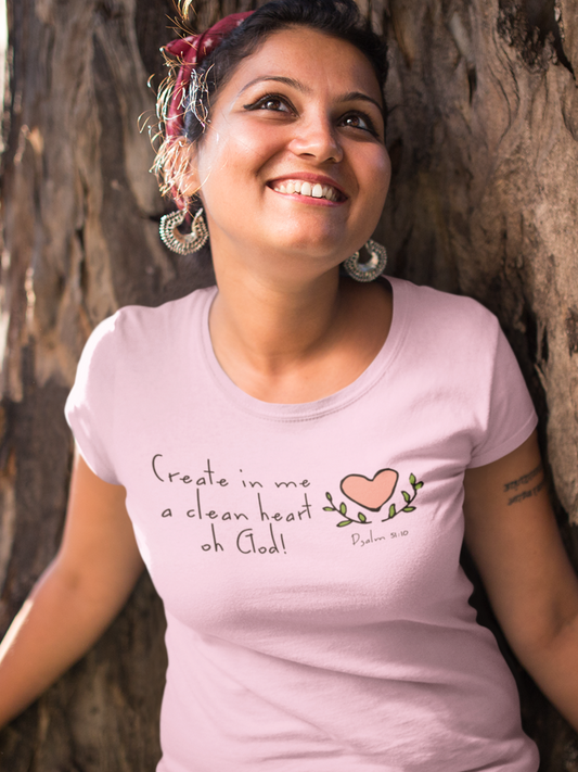 Mild Pink "Create in me a clean heart oh God" women's christian t-shirt