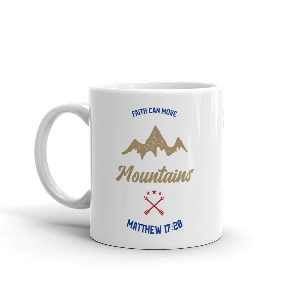 "Faith can move mountains" - Christian Coffee Mug