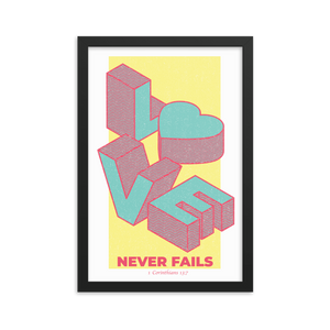 "Love never fails"- Framed Poster (12 X 18 inches)