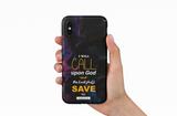 "I will call upon God" Christian Phone Back case