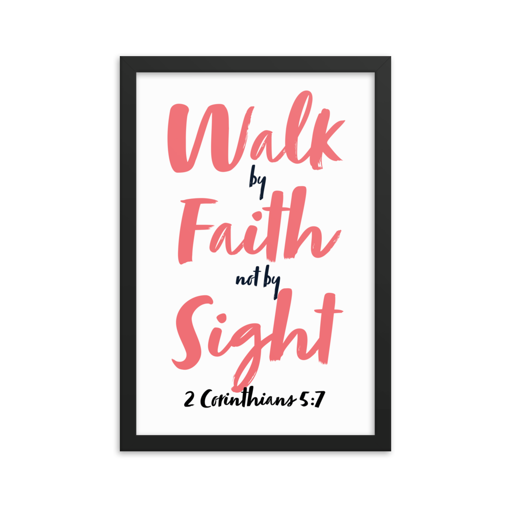 "Walk by Faith not by Sight" - Frame (12 X 18 inches)