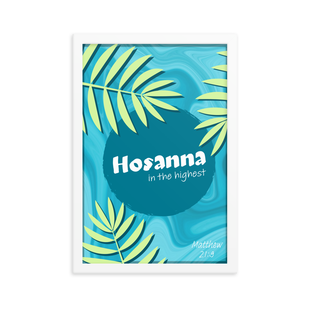 "Hosanna in the highest" - Christian Frame (11.7 X 16.5 inches)