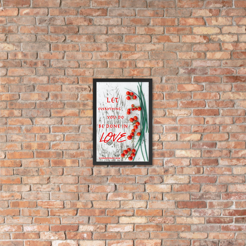 "Let everuthing you do be done in Love" - Frame (12 X 18 inches)