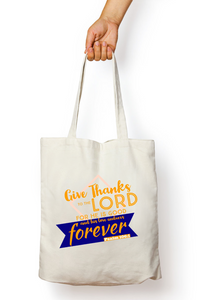 "Give thanks to the Lord" Tote Bag